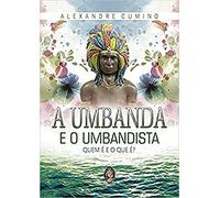 A Umbanda e o Umbandista (Em Portuguese do Brasil)