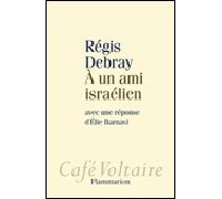 À un ami israélien Avec une réponse d'Élie Barnavi - Régis Debray - Flammarion - broché - Essai
