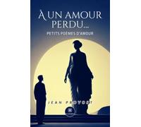 À un amour perdu...