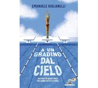 A un gradino dal cielo. Racconti di quarti posti che hanno fatto la storia