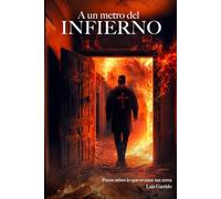 A un Metro del Infierno: Pocos saben lo que es estar tan cerca