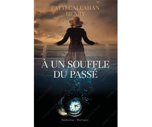 À un souffle du passé - Patti Callahan Henry - Faubourg Marigny - broché - Roman