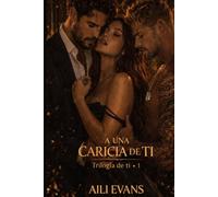 A UNA CARICIA DE TI: (Trilogía de ti) Libro I