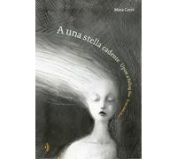 A una stella cadente-Upon a falling star-A une étoile filante. Ediz. multilingue