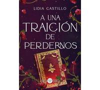 A una traición de perdernos