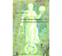 A une déesse inconnue La conception pré-moderne de la justice - Diego Quaglioni - De La Sorbonne Editions - broché - Essai