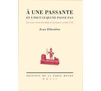 À une passante et à tout ce qui ne passe pas Pensées pour moi-même et quelques autres - Jean Zéboulon - Table ronde - broché - Poésie