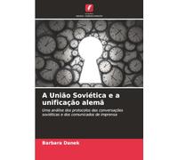 A União Soviética e a unificação alemã: Uma análise dos protocolos das conversações soviéticas e dos comunicados de imprensa