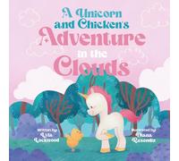 A Unicorn and Chicken's Adventure in the Clouds