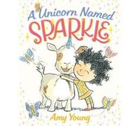 A Unicorn Named Sparkle by Amy Young Amy Young (Auteur)