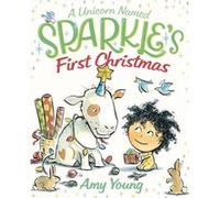 A Unicorn Named Sparkles First Christmas by Young & Amy Inconnu (Auteur)