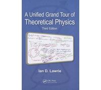 A Unified Grand Tour of Theoretical Physics, Third Edition