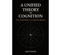 A Unified Theory of Cognition: From AutoTrading AI to Cognitive Systems