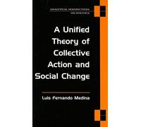 A Unified Theory of Collective Action and Social Change