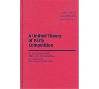 A Unified Theory Of Party Competition Bernard Grofman, James Adams, Samuel Merrill (Auteur)
