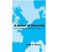 A Union of Diversity, Themes in European Governance Peter A. Kraus (Auteur)