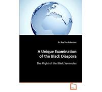 A Unique Examination Of The Black Diaspora: The Plight Of The Black Seminoles