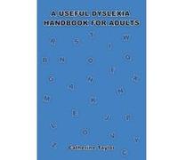 A Useful Dyslexia Handbook for Adults - [Version Originale] Inconnu (Auteur)