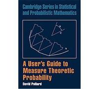 A User's Guide to Measure Theoretic Probability, Cambridge Series in Statistical and Probabilistic Mathematics, 8 David Pollard (Auteur)