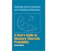 A User's Guide to Measure Theoretic Probability, Cambridge Series in Statistical and Probabilistic Mathematics, 8 David Pollard (Auteur)