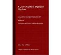 A User's Guide to Operator Algebras, Canadian Mathematical Society Series of Monographs and Advanced Texts Peter A. Fillmore (Auteur)