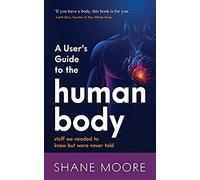 A User's Guide To The Human Body