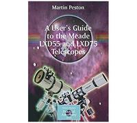 A User's Guide To The Meade Lxd55 And Lxd75 Telescopes