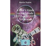 A User's Guide To The Meade Lxd55 And Lxd75 Telescopes