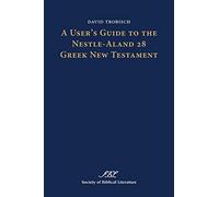 A User's Guide to the Nestle-Aland 28 Greek New Testament
