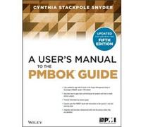 A Users Manual to the PMBOK Guide by Stackpole & Cynthia Snyder Project Management Consultant & Idyllwild & CA Cynthia Snyder Stackpole, (Auteur)