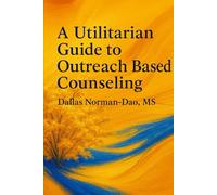 A Utilitarian Guide to Outreach Based Counseling