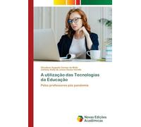 A utilização das Tecnologias da Educação: Pelos professores pós pandemia