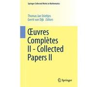 Å Uvres Complã¨Tes Ii Collected Paper Thomas Jan Stieltjes, Gerrit Van Dijk (Auteur)