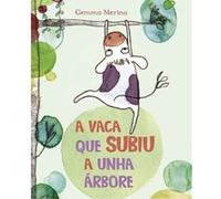 A Vaca Que Subiu A Unha Árbore - [Livre en VO] Merino, Gemma (Auteur)