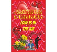 A Valentine Word Search: Love Is in the Air: "Rediscover Romance One Word at a Time" 6X9 inches in size. 60 puzzles Plus. For Adults & Seniors. Great for Travel and more.