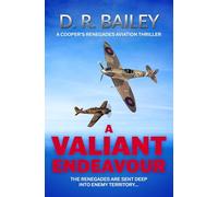 A Valiant Endeavour: The Renegades are sent deep into enemy territory...