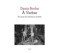 A Varèse: Un essai de littérature arrêtée
