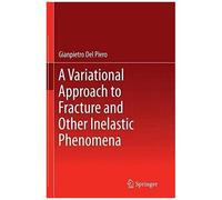 A Variational Approach To Fracture And Other Inelastic Phenomena