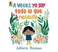 A Veces, Yo Soy Todo Lo Que Necesito