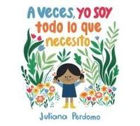 A Veces, Yo Soy Todo Lo Que Necesito