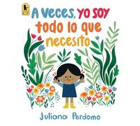 A veces, yo soy todo lo que necesito – Candlewick Press