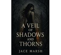 A Veil of Shadows and Thorns: The Duskborne Cycle