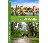 A vélo à Strasbourg et alentours: 15 circuits thématiques à vélo