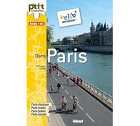 À vélo dans Paris: 32 balades