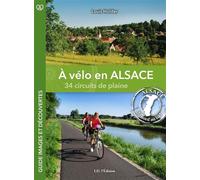Louis Holder – A Vélo en Alsace : 34 circuits de plaine – Guide – I.d.l'edition – Broché