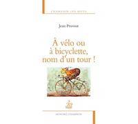 Jean Pruvost – A vélo ou à bicyclette, nom d'un Tour ! – Essai – Broché