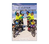 A vélo sur le chemin du Monde - Lalie Caudrillier - Artisans Voyageurs - broché - Guide