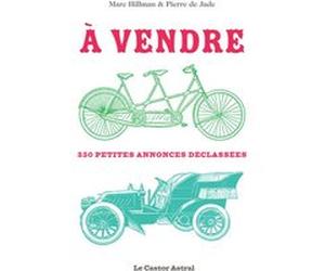 A vendre ! - 350 petites annonces déclassées Marc Hillman (Auteur), Pierre de Jade (Auteur)