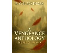 A Vengeance Anthology: The Art of Payback