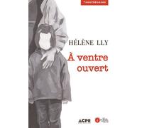 A ventre ouvert - Hélène Lly - Points Sur Les I Eds Les - broché - Essai